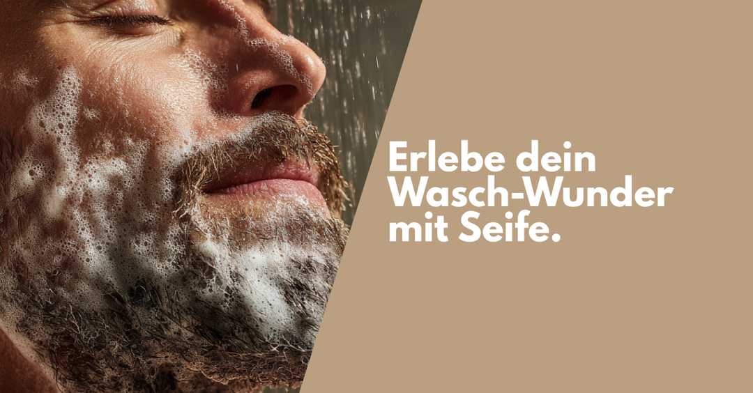 Erlebe dein Wasch-Wunder mit Seife: So schäumst du deinen Bart richtig ein!
